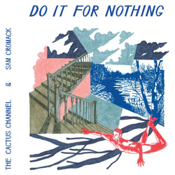 The Cactus Channel & Sam Cromack - Do It For Nothing (CD) Hope Street Recordings