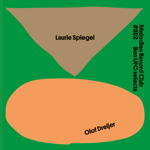 Laurie Spiegel / Olof Dreijer - Melodies Record Club #002: Ben UFO Selects (12") Melodies International