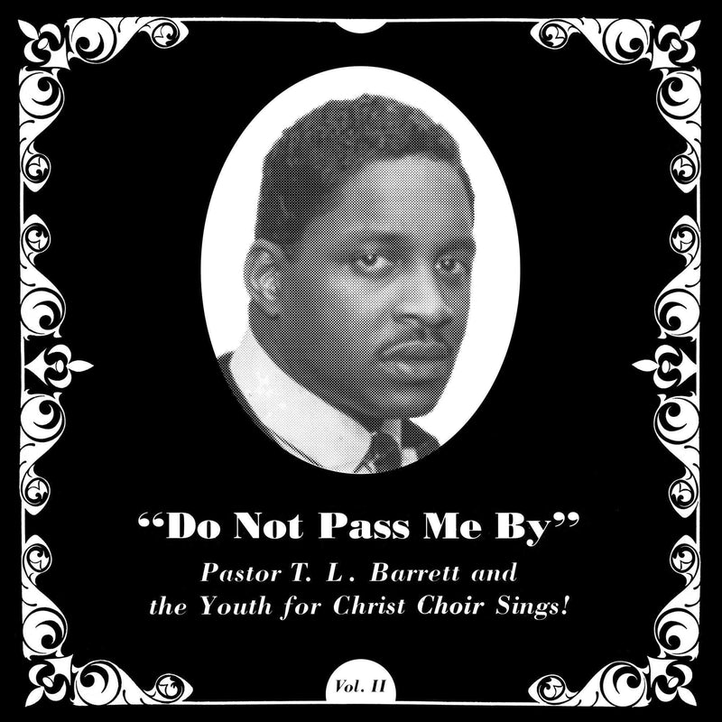 Pastor T.L. Barrett And The Youth For Christ Choir - Do Not Pass Me By (LP) Numero Group