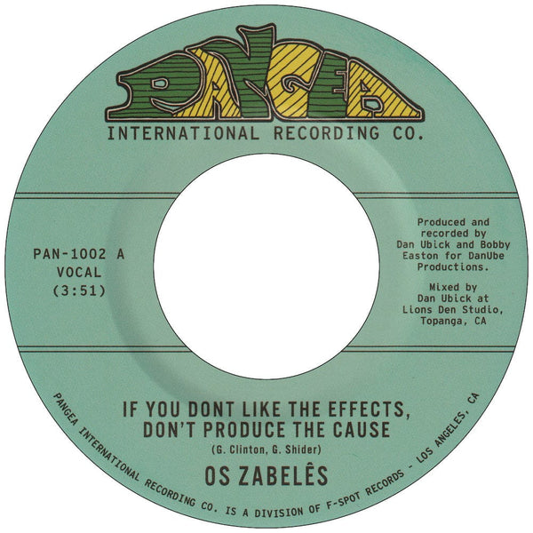 Os Zabelês - If You Don’t Like the Effects, Don’t Produce the Cause b/w Back In Our Minds (7") Pangea International Recording Co.