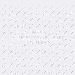 Ohbliv - Rugged Tranquility Volume 2 (Digital) Paxico Records