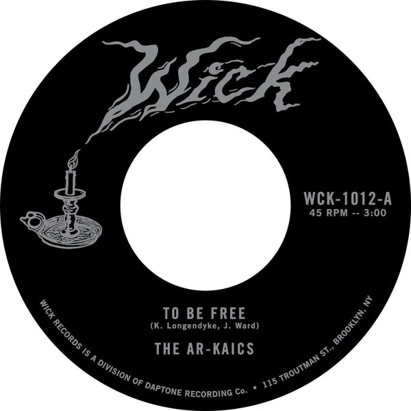 The Ar-Kaics - To Be Free b/w Easy (7") Wick Records