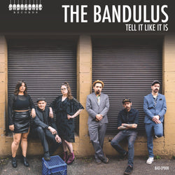 The Bandulus - Tell It Like It Is (LP) Badasonic Records