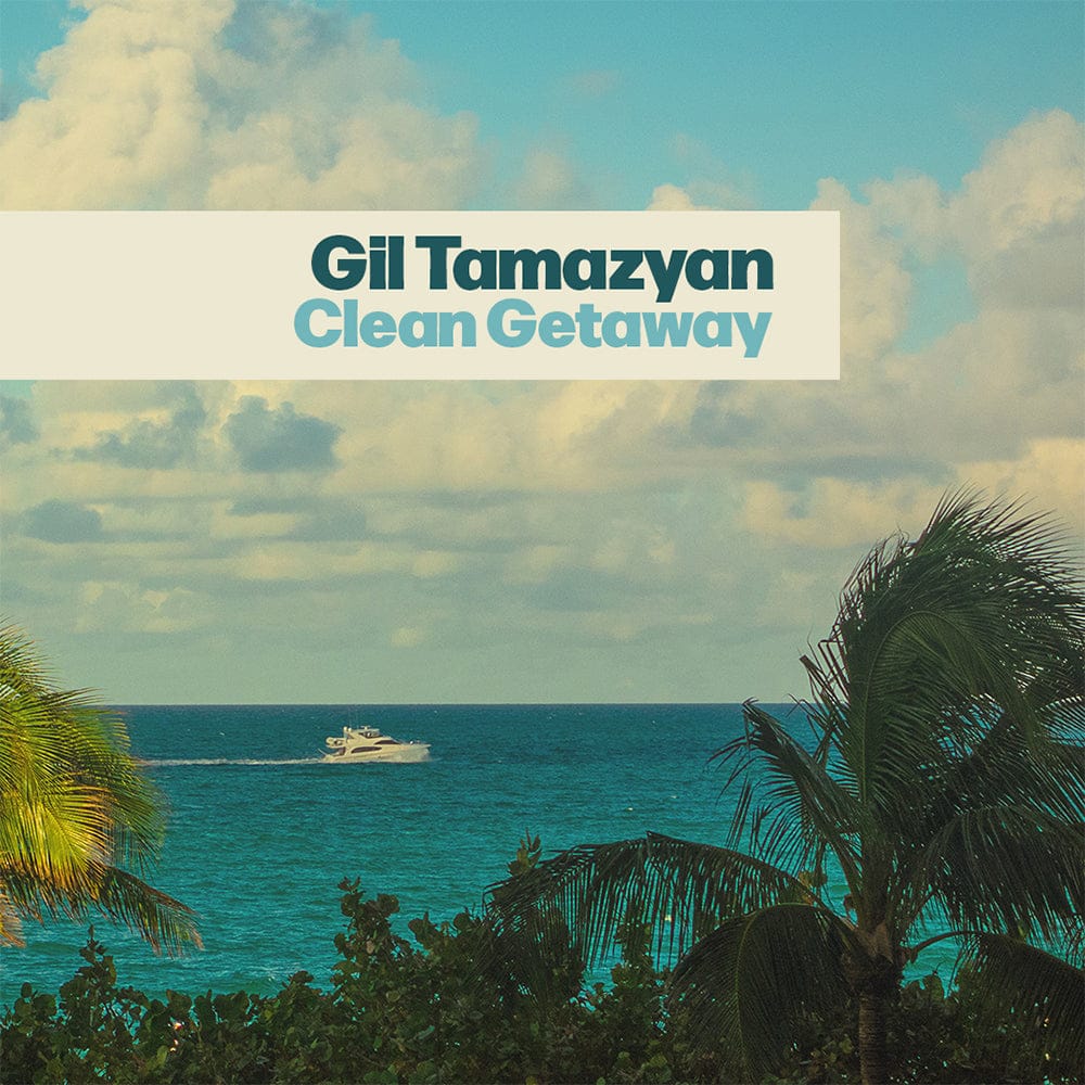 Gil Tamazyan - Clean Getaway (LP - 165g Seaglass Blue Clear Vinyl) Capsule Labs Music Group