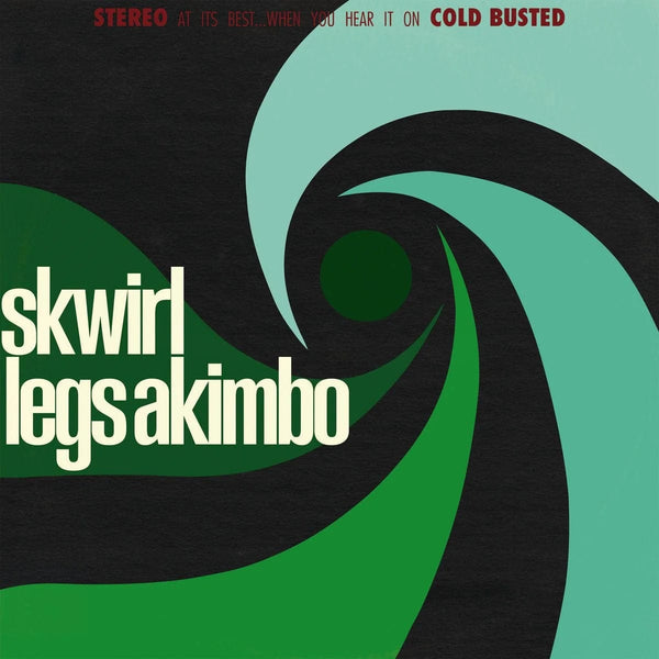 Skwirl - Legs Akimbo (LP - 180g Vinyl, Cassette) Cold Busted