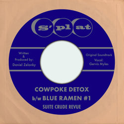 Suite Crude Revue - Cowpoke Detox b/w Blue Ramen #1 (7") Fat Beats