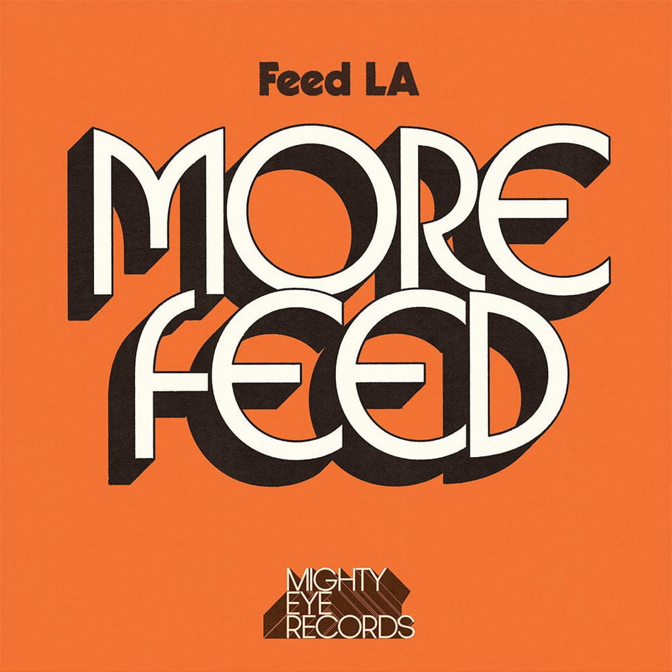 Feed LA - More Feed (LP, CD) Mighty Eye Records