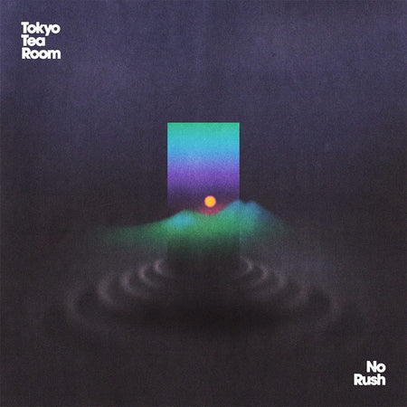 Tokyo Tea Room - No Rush (LP) Nice Guys / Délicieuse Musique