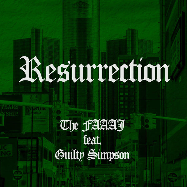 The Faaaj - Resurrection (feat. Guilty Simpson) (Digital Single) Novel Attraction Records