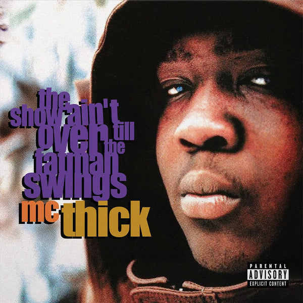 MC Thick - The Show Ain't Over Till The Fat Man Swings (LP) – Fat