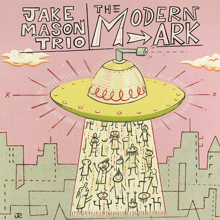 Jake Mason Trio - The Modern Ark (LP, CD) Soul Messin' Records