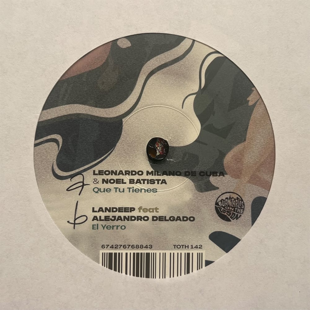 Leonardo Milano de Cuba (feat. Noel Batista) / Landeep (feat. Alejandro Delgado) - Que Tu Tienes b/w El Yerro (7") Turntables on the Hudson Music