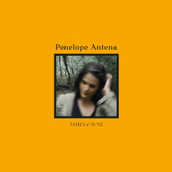 Penelope Antena - James & June (LP) Youngbloods / Parapente Music