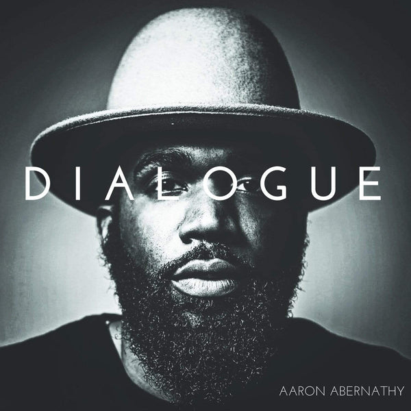 Aaron Abernathy - Dialogue (CD) Aaron Abernathy Music