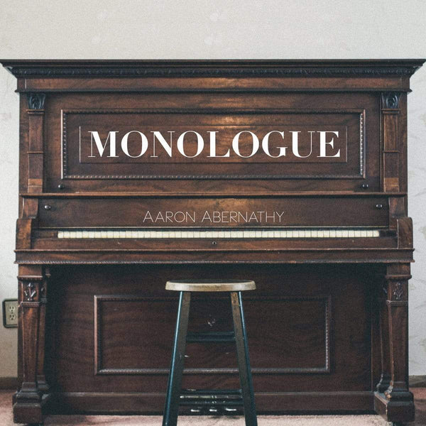 Aaron Abernathy - Monologue (CD) Aaron Abernathy Music