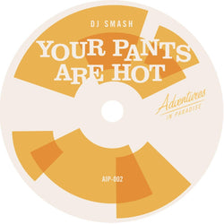 DJ Smash / DJ Evo - Your Pants Are Hot b/w Mandingo Boogie (7") Adventures In Paradise