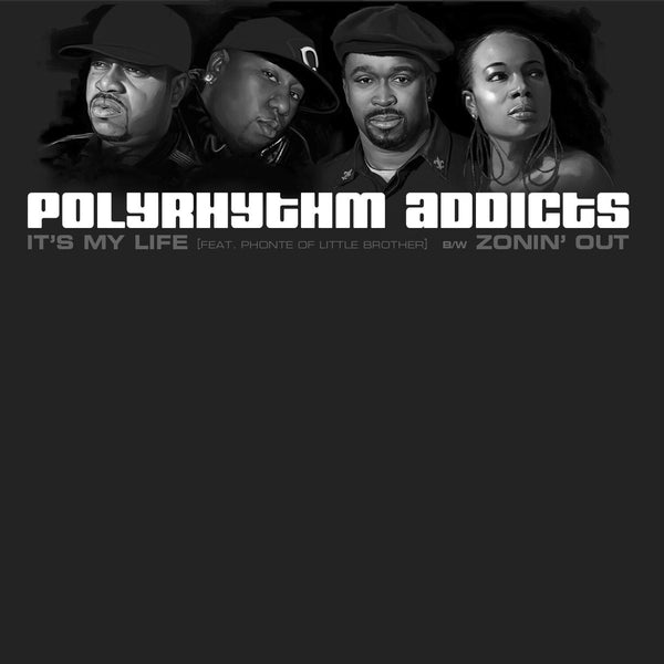 Polyrhythm Addicts - It’s My Life feat. Phonte (12”) Babygrande