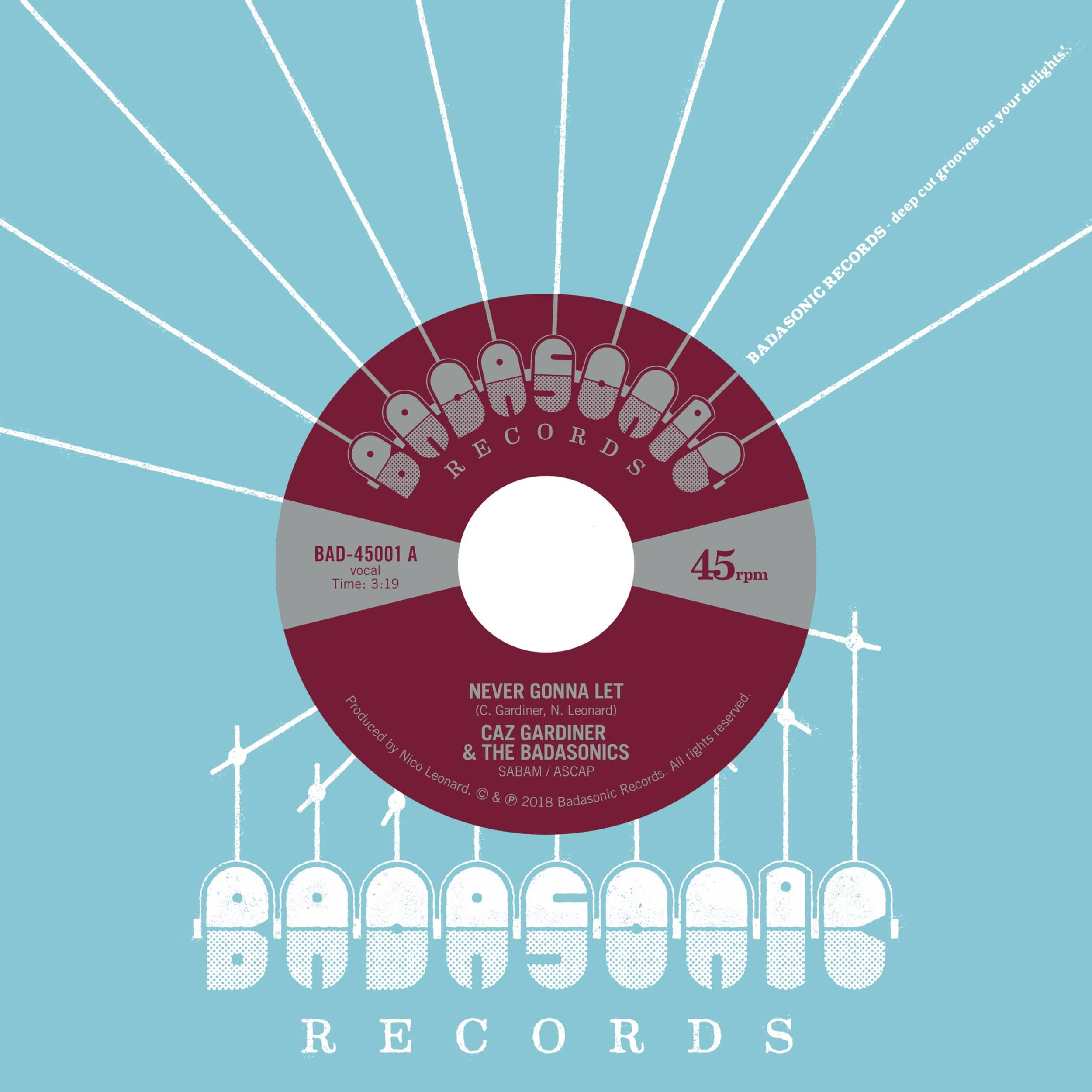 Caz Gardiner & The Badasonics - ­Never Gonna Let b/w Tic Tac Toe (7") Badasonic Records