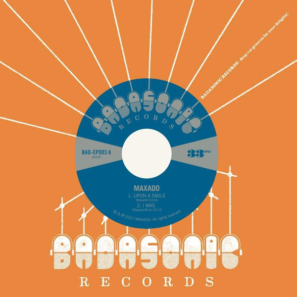 Maxado - Upon A Smile (7") Badasonic Records