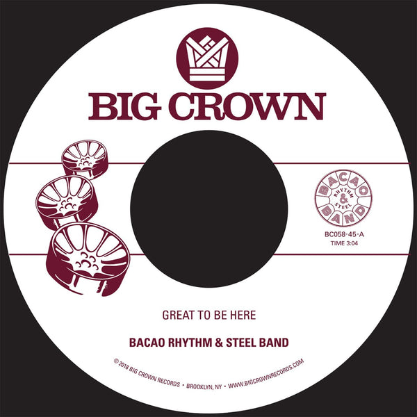 Bacao Rhythm & Steel Band - Great To Be Here b/w All 4 Tha Ca$h (7") Big Crown Records