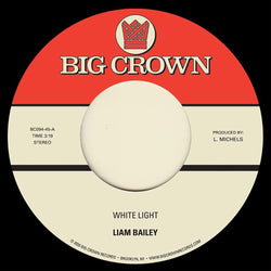 Liam Bailey - White Light b/w Cold & Clear (7") Big Crown Records