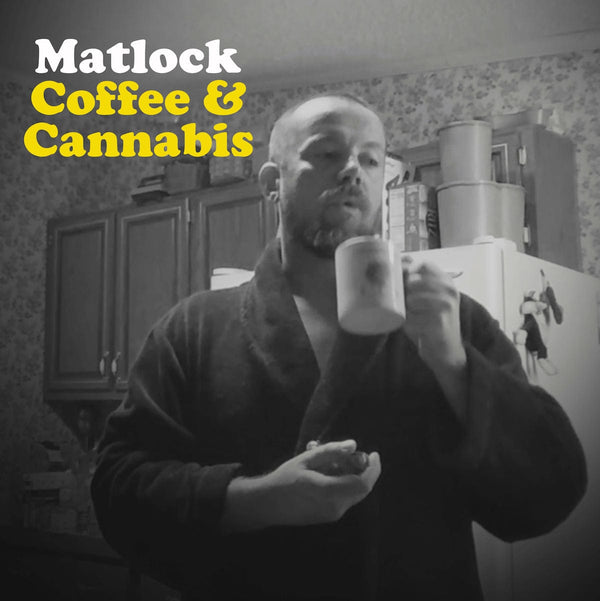 Matlock - Coffee & Cannabis (LP) Black Buffalo Records