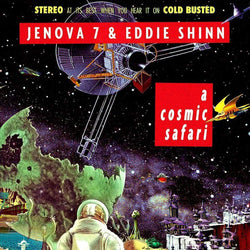 Jenova 7 & Eddie Shinn - A Cosmic Safari (LP) Cold Busted