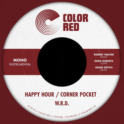 W.R.D. - Happy Hour b/w Corner Pocket (7") Color Red Records