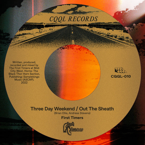 First Timers - Three Day Weekend b/w Out The Sheath (7'') Black Vinyl 7" CQQL Records