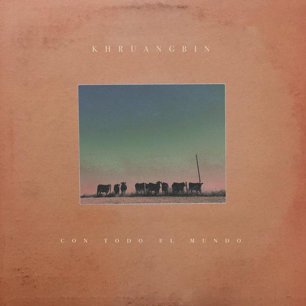 Khruangbin - Con Todo El Mundo (LP) Dead Oceans