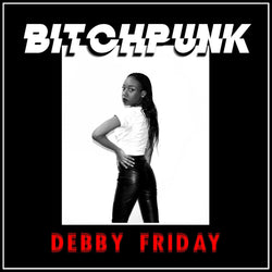 DEBBY FRIDAY - BITCHPUNK / DEATH DRIVE (LP) Deathbomb Arc