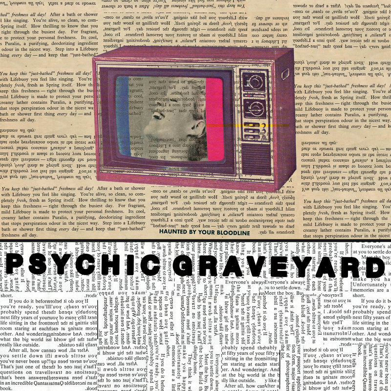 Psychic Graveyard - Haunted By Your Bloodline (Digital Single) Deathbomb Arc
