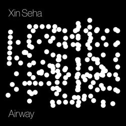 Xin Seha - Airway (Cassette) Deathbomb Arc