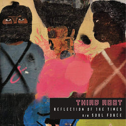Third Root - Reflection Of The Times b/w Soul Force (7") Dinked Records