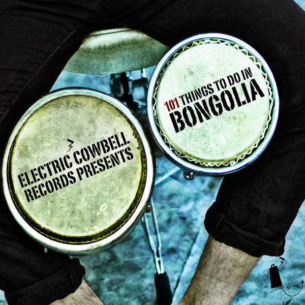 Electric Cowbell Records Presents: 101 Things To Do In Bongolia (CD) Electric Cowbell Records