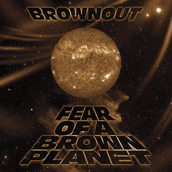 Brownout - Fear of A Brown Planet (CD) Fat Beats Records