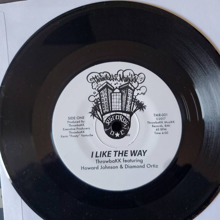 ThrowbaKK - I Like The Way (7'') ft Howard Johnson and Diamond Ortiz Fat Beats