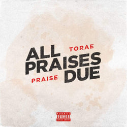 Torae & Praise - All Praises Due (CD) Internal Affairs Entertainment