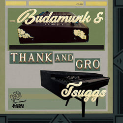 Budamunk & Tsuggs - Thank and Gro (LP) King Tone