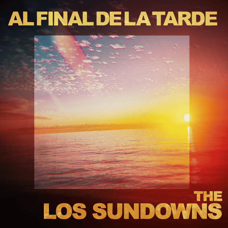 The Los Sundowns - Al Final de La Tarde (Digital) Lechehouse Music