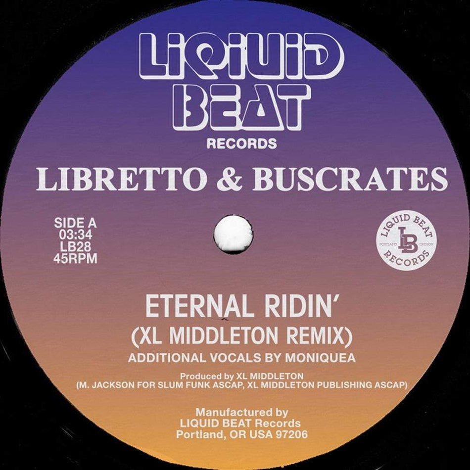 Libretto & Buscrates - Eternal Ridin' (XL Middleton Remix) ft. Moniquea b/w (When The) Music Is On (C.Scott Remix) (7") Liquid Beat Records