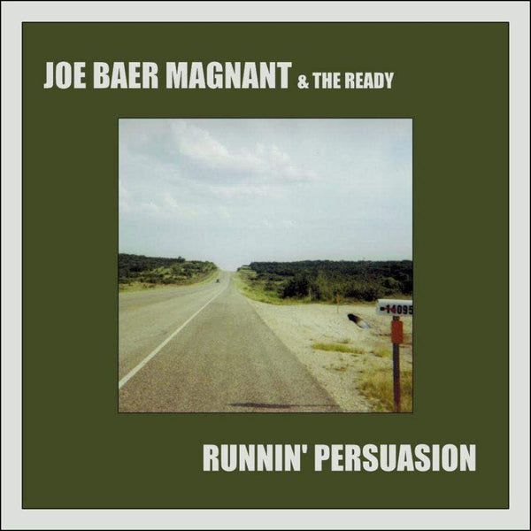 Joe Baer Magnant & The Ready - Runnin' Persuasion (Single) (Digital) Lugnut Brand Records