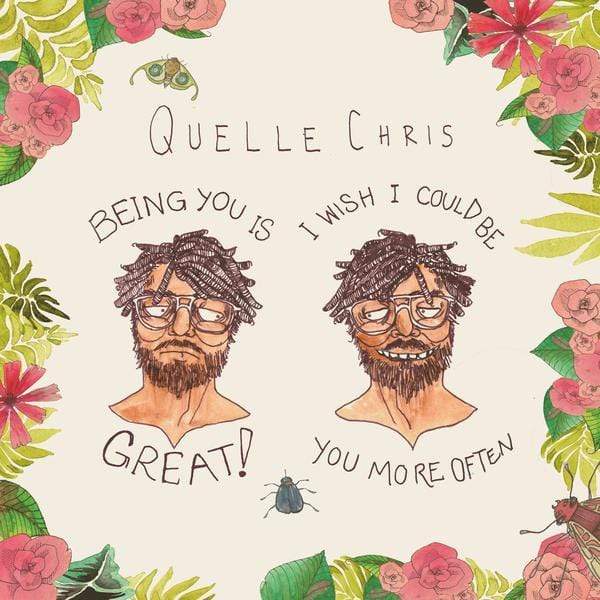 Quelle Chris - Being You Is Great, I Wish I Could Be You More Often (2xLP - Colored Vinyl) Mello Music Group
