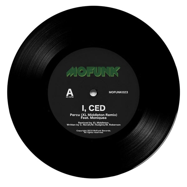 I,Ced - Percu (XL Middleton Remix feat. Moniquea) b/w Percu (Original Version 7" Edit) (7") Mofunk Records