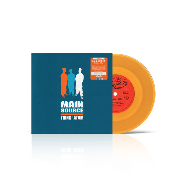 Main Source - Think b/w Atom (7" - Fat Beats Exclusive Orange Vinyl) Mr. Bongo
