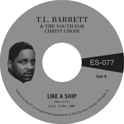 Pastor T.L. Barrett - Like A Ship” b/w “Nobody Knows (Numero Gold - 7") Numero Group