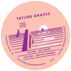 Taylor Graves - Are U Ready b/w Love On A Sailboat (7") Omega Supreme