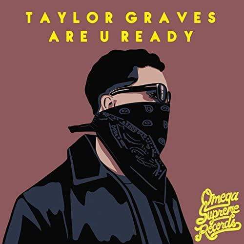 Taylor Graves - Are U Ready (Single)(Digital) Omega Supreme