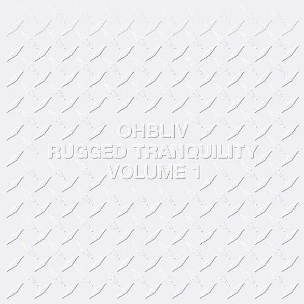 Ohbliv - Rugged Tranquility Volume 1 (Digital) Paxico Records