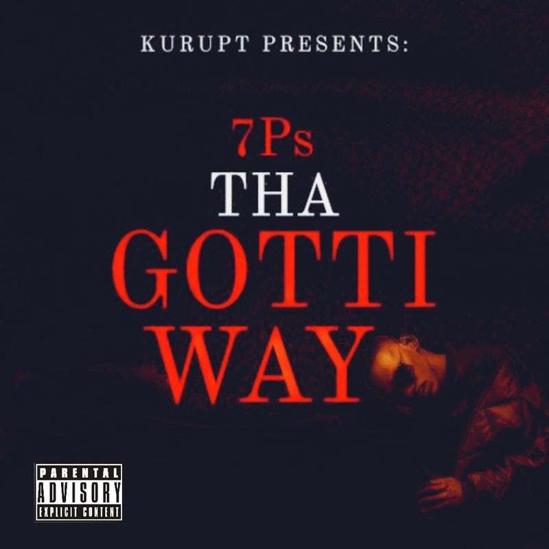 Kurupt Presents: 7Ps The Gotti Way (Digital) Penagon Records